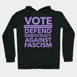 Vote - Defend Democracy Against Fascism - lavender Hoodie